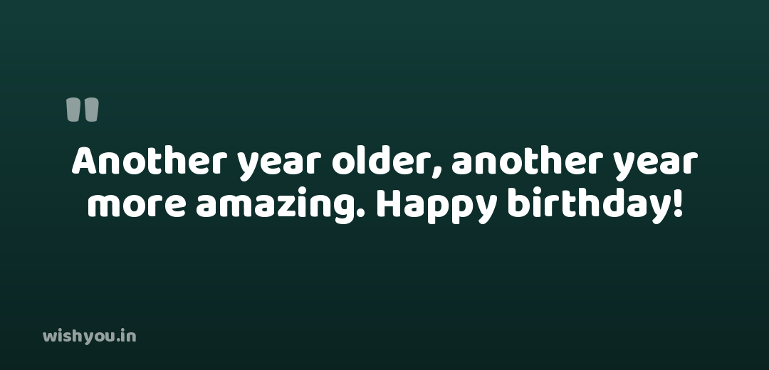 Another year older, another year more amazing. Happy birthday!