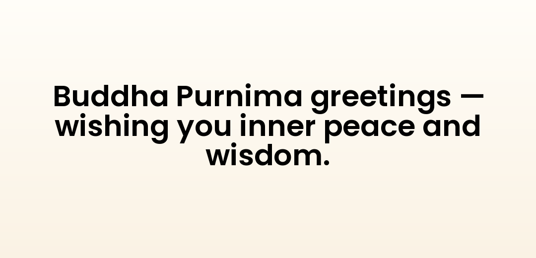 Buddha Purnima greetings — wishing you inner peace and wisdom.
