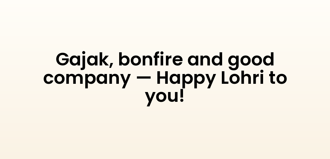 Gajak, bonfire and good company — Happy Lohri to you!