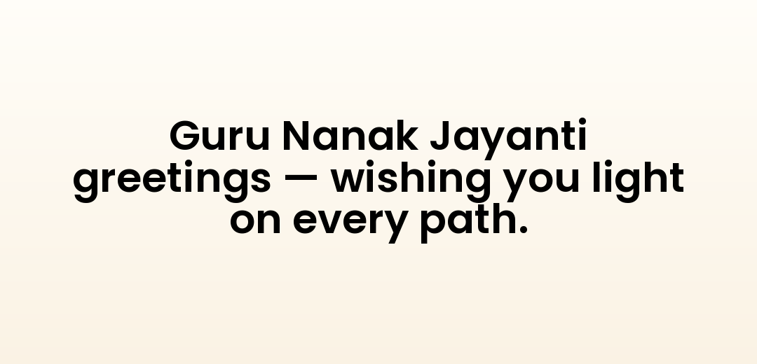 Guru Nanak Jayanti greetings — wishing you light on every path.