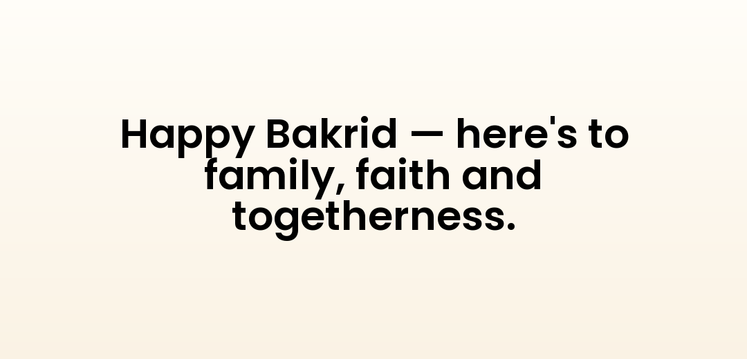 Happy Bakrid — here's to family, faith and togetherness.