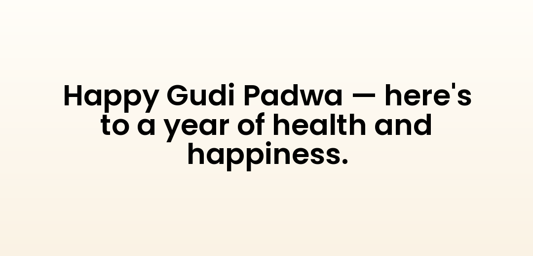 Happy Gudi Padwa — here's to a year of health and happiness.