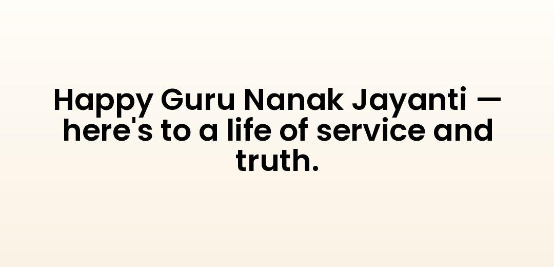 Happy Guru Nanak Jayanti — here's to a life of service and truth.