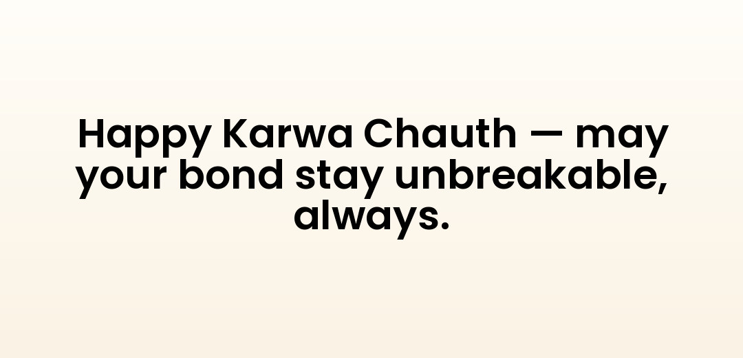 Happy Karwa Chauth — may your bond stay unbreakable, always.