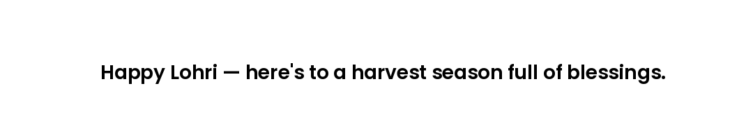 Happy Lohri — here's to a harvest season full of blessings.