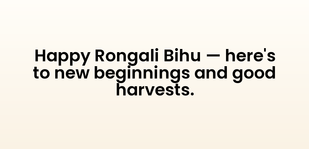 Happy Rongali Bihu — here's to new beginnings and good harvests.