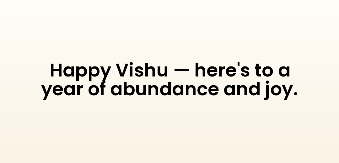 Happy Vishu — here's to a year of abundance and joy.