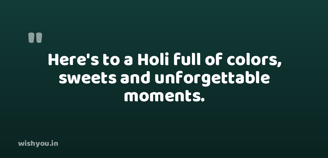 Here's to a Holi full of colors, sweets and unforgettable moments.