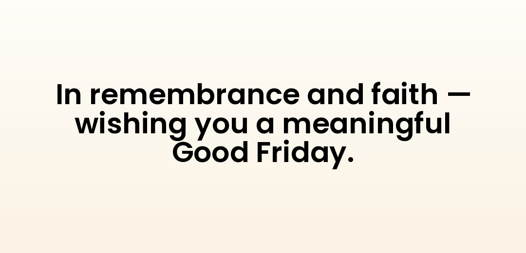 In remembrance and faith — wishing you a meaningful Good Friday.