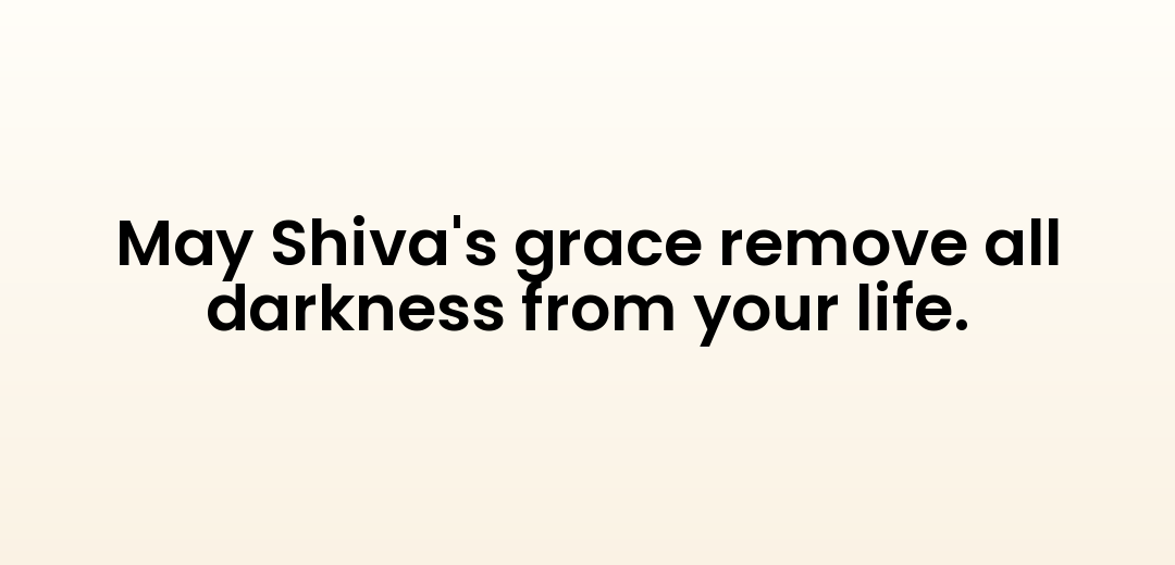 May Shiva's grace remove all darkness from your life.