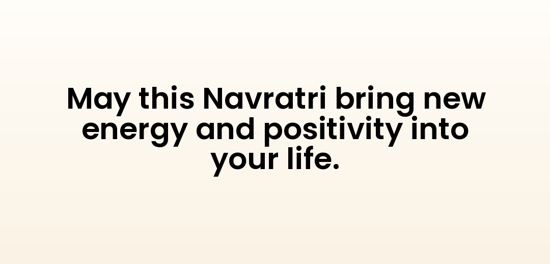 May this Navratri bring new energy and positivity into your life.