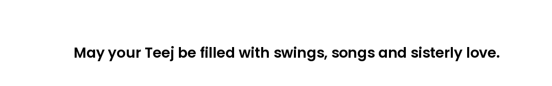 May your Teej be filled with swings, songs and sisterly love.