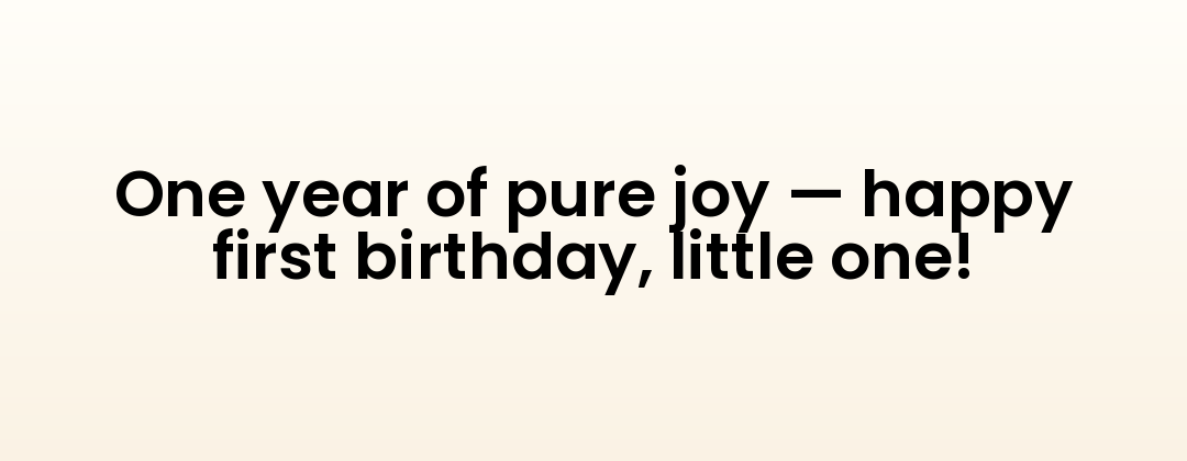 One year of pure joy — happy first birthday, little one!