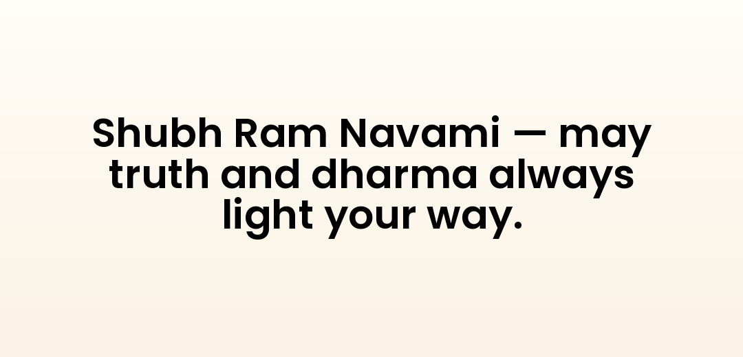 Shubh Ram Navami — may truth and dharma always light your way.