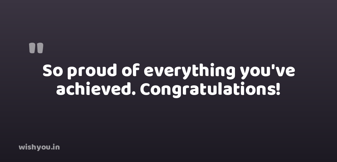 So proud of everything you've achieved. Congratulations!